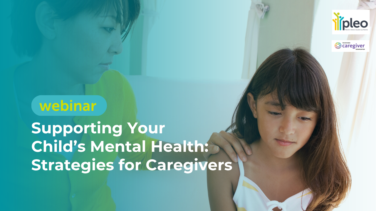 Supporting Your Child’s Mental Health: Strategies for Caregivers (Webinar)