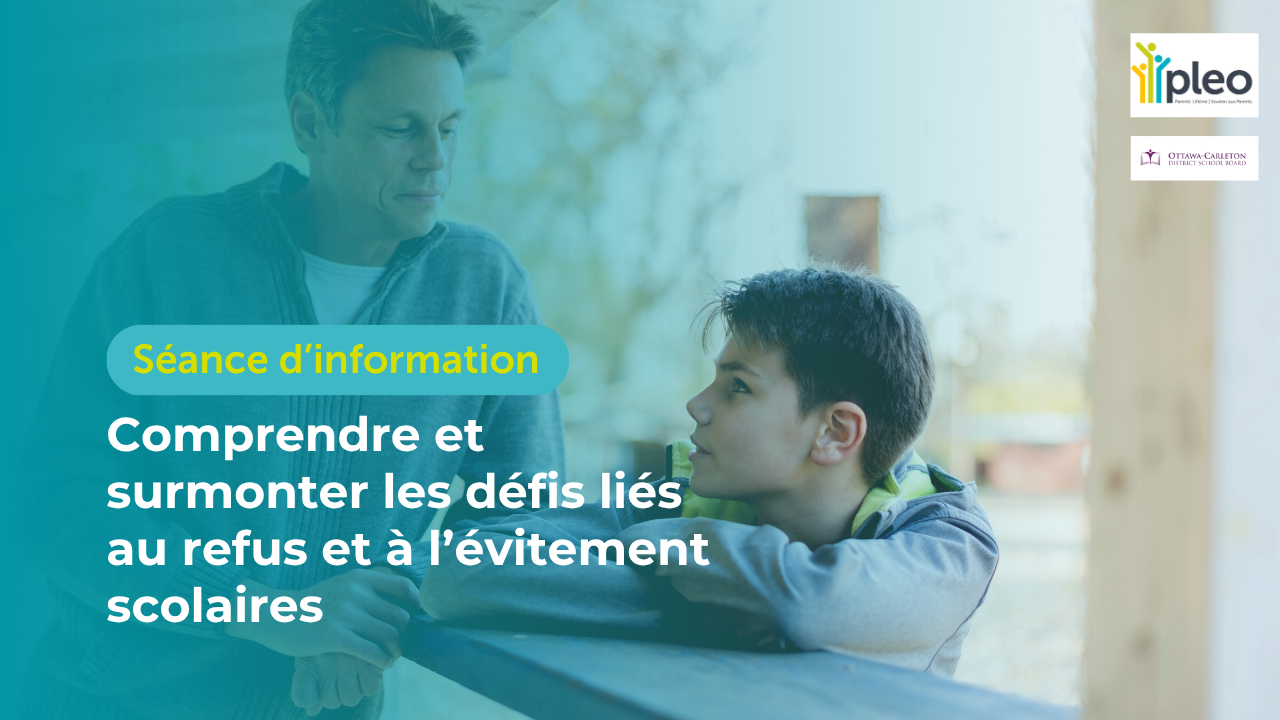 Comprendre et surmonter les défis liés au refus et à l’évitement scolaires (séance d’information)